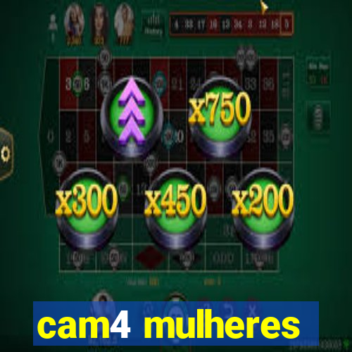 cam4 mulheres